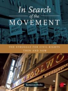 In Search of the Movement : The Struggle for Civil Rights Then and Now