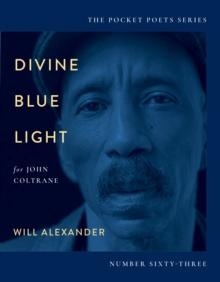 Divine Blue Light (For John Coltrane) : Pocket Poets Series No. 63