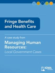 Fringe Benefits and Health Care : Managing Human Resources