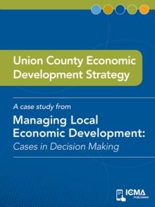 Union County Economic Development Strategy : Cases in Decision Making