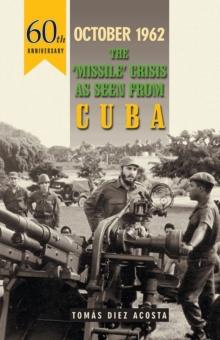 October 1962 : The Missile Crisis as Seen from Cuba