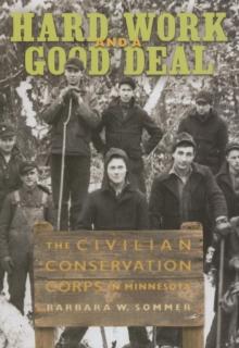 Hard Work and a Good Deal : The Civilian Conservation Corps in Minnesota