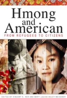 Hmong and American : From Refugees to Citizens