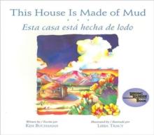 This House is Made of Mud / Esta Casa Esta Hecha de Lodo