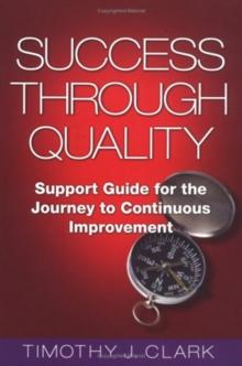 Success Through Quality : Support Guide for the Journey to Continuous Improvement