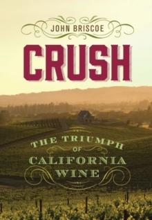 Crush : The Triumph of California Wine