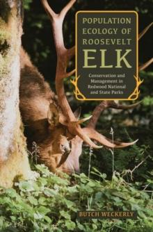 Population Ecology of Roosevelt Elk : Conservation and Management in Redwood National and State Parks