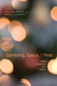 Gambling, Space, and Time : Shifting Boundaries and Cultures