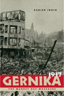 Gernika, 1937 : The Market Day Massacre