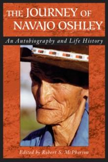 Journey Of Navajo Oshley : An Autobiography and Life History