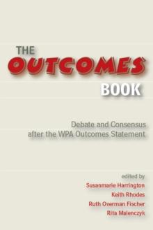 Outcomes Book : Debate and Consensus after the WPA Outcomes Statement