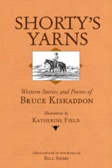 Shorty's Yarns : Western Stories and Poems of Bruce Kiskaddon