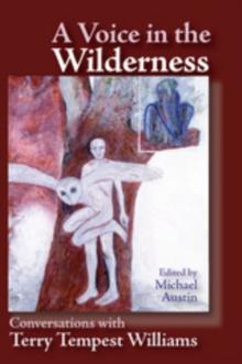 Voice in the Wilderness : Conversations with Terry Tempest Williams