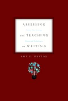 Assessing the Teaching of Writing : Twenty-First Century Trends and Technologies