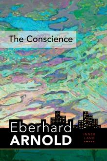 The Conscience : Inner Land--A Guide into the Heart of the Gospel, Volume 2