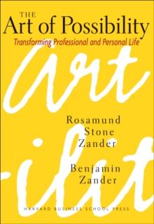 The Art of Possibility : Transforming Professional and Personal Life