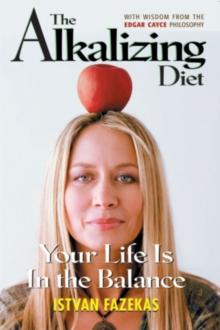 The Alkalizing Diet : Your Life Is In the Balance