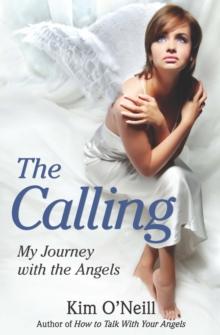 The Calling : My Journey with the Angels