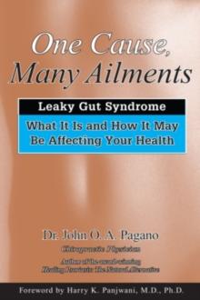 One Cause, Many Ailments : The Leaky Gut Syndrome