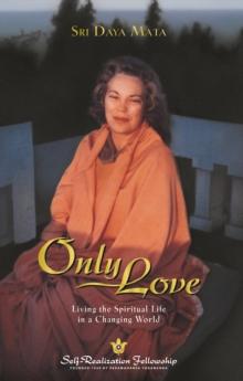 Only Love : Living the Spiritual Life in a Changing World