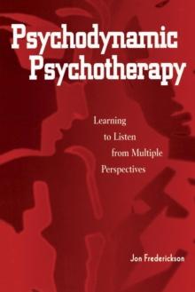 Psychodynamic Psychotherapy : Learning to Listen from Multiple Perspectives