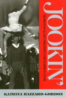 Jookin' : The Rise of Social Dance Formations in African-American Culture