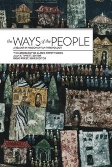 The Ways of the People: : A Reader in Missionary Anthropology