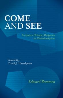 Come and See : An Eastern Orthodox Perspective on Contextualization