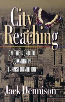 City Reaching: : On the Road to Community Transformation