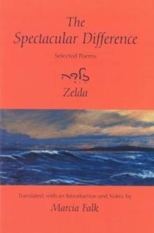 The Spectacular Difference : Selected Poems of Zelda