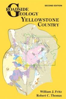 Roadside Geology of Yellowstone Country : Second Edition