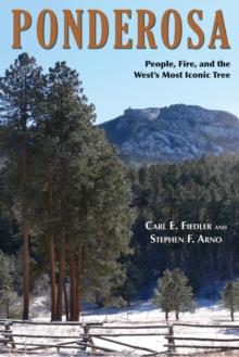 Ponderosa : People, Fire, and the West's Most Iconic Tree