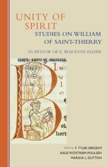 Unity of Spirit : Studies on William Of Saint-Thierry in Honor of E. Rozanne Elder