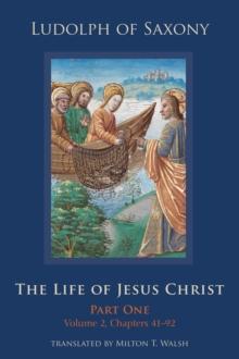 The Life of Jesus Christ : Part One, Volume 2, Chapters 41-92