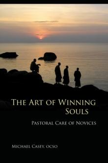 The Art of Winning Souls : Pastoral Care of Novices