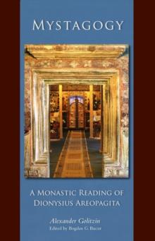 Mystagogy : A Monastic Reading of Dionysius Areopagita