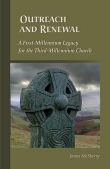 Outreach And Renewal : A First-Millennium Legacy for the Third-Millennium Church