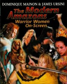 The Modern Amazons : Warrior Women On-Screen