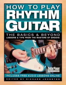 How to Play Rhythm Guitar : The Basics and Beyond