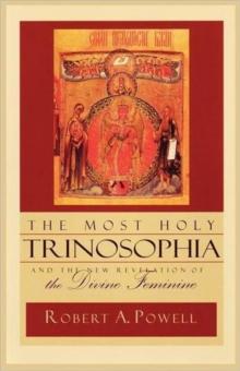 The Most Holy Trinosophia : AND The New Revelation of the Divine Feminine