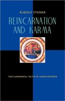 Reincarnation and Karma : Two Fundamental Truths of Existence