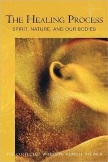 The Healing Process : Spirit, Nature and Our Bodies