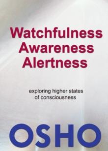 Watchfulness, Awareness, Alertness