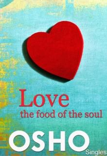 Love ? the Food of the Soul