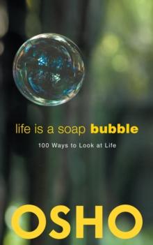 Life Is a Soap Bubble : 100 Ways to Look at Life