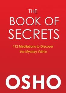 The Book of Secrets : 112 Meditations to Discover the Mystery Within