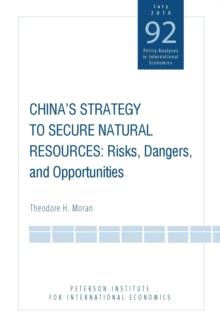 China's Strategy to Secure Natural Resources : Risks, Dangers, and Opportunities