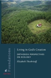 Living in God Creation: Orthodox