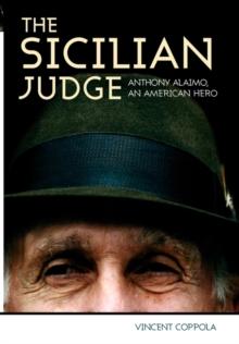 The Sicilian Judge : Anthony Alaimo, an American Hero