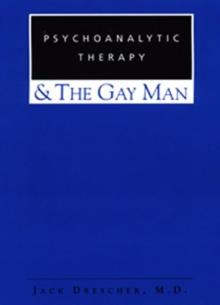 Psychoanalytic Therapy and the Gay Man